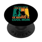 The Only Thing I Am Good At Is Being A Cool Mom - Mother PopSockets PopGrip Adhésif