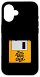 Coque pour iPhone 16 Retro Nostalgia I'm This Old Floppy Disk Birthday Tech