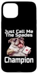 Coque pour iPhone 15 Plus Just Call Me The Spades Champion Jeu de cartes amusant