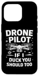 iPhone 16 Pro Drone Drone Pilot If I Duck You Should Too Case