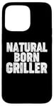 iPhone 15 Pro Max Natural Born Griller Case