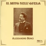 Alessandro Bonci, Antonio Maginicoletti, Aurora Rettore, Erminia Rubadi, Ferruccio Corradetti, Giuseppe Menni, Maria Pia Pagliarini, Salvatore Baccaloni, Arrigo Boito, Ruggero Leoncavallo  Opera Arias  CD