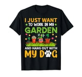 I Just Want To Work In My Garden And Hangout With My Dog T-Shirt