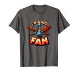 I'm A Big Fan T-Shirt