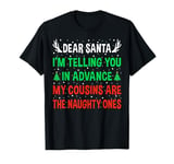 Dear Santa My Cousins Are The Naughty Ones Funny Christmas T-Shirt