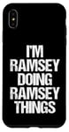 Coque pour iPhone XS Max I'm Ramsey Doing Ramsey Things – Funny Saying Name Ramsey