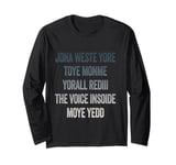 Don't Waste Your Time On Me You're Already The Voice Inside Long Sleeve T-Shirt