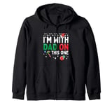 I'm With Dad On This One Funny Christmas Family Matching Zip Hoodie