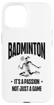 iPhone 15 I Don't Always Play Badminton But When I Do I Smash It Case