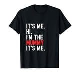 Lazy Halloween Costume It's Me Hi I'm The Mummy T-Shirt