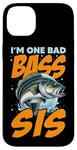 iPhone 14 Plus I'M ONE BAD BASS SIS, for the fishing sister Case