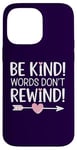 iPhone 14 Pro Max Be Kind Words Don't Rewind Prevention Awareness Case