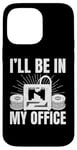 iPhone 14 Pro Max I'll be in My office 3D Printing Men Funny Case