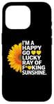 iPhone 16 Pro I'm A Happy Go Lucky Ray Of Fucking Sunshine Shirt Sunflower Case