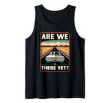 Are We There Yet? Funny Vintage Road Trip Design Tank Top