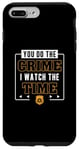 iPhone 7 Plus/8 Plus You Do The Crime I Watch The Time Funny Corrections Officer Case