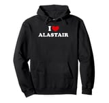 I Love Alastair, I Heart Alastair Pullover Hoodie