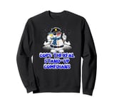 Cops The Real Stand Up Comedians Funny Police Officer Humor Sweatshirt