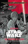 Disney Lucasfilm Press Jason Fry Journey to Star Wars: The Force Awakens the Weapon of a Jedi: A Luke Skywalker Adventure