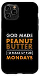 Coque pour iPhone 11 Pro God Made Make Up for Mondays Peanut Butter