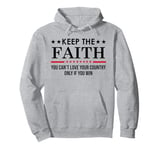 You Can't Love Your Country Only If You Win Keep The Faith Pullover Hoodie