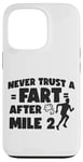 iPhone 13 Pro Running Runner Half Marathon Never Trust A Fart After Mile 2 Case