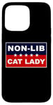 Coque pour iPhone 15 Pro Max Non-Lib Cat Lady – Funny Anti-Woke USA