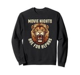 Movie Nights Are for Alphas & Lion Leadership Sweatshirt