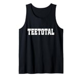 Teetotal Sobriety Anonymous Alcoholics NA Living Sober Tank Top