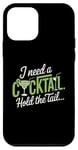 iPhone 12 mini I Need A Cocktail Hold The Tail Mixed Drink Shot Alcohol Bar Case