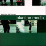 Blueline Medic  A Working Title In Green  CD