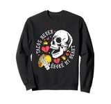 Tacos Never Broke My Heart Mexico Cinco De Mayo Party Sweatshirt