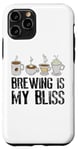 iPhone 11 Pro Coffee Brewing Is My Bliss Coffee Brewer Case