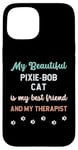 iPhone 15 Pixie Bob Pixebob Cat Owner Lover Therapist And Friend Case