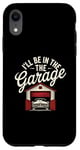 Coque pour iPhone XR I'll Be In The Garage Style Vintage Mechanic Dad Humour