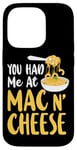 iPhone 14 Pro Mac And Cheese Girl You Had Me At Mac & Cheese Case