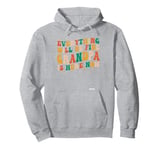 everything will be fine grandpa is here now grandpa dad Pullover Hoodie