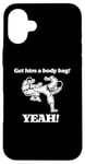 Coque pour iPhone 16 Plus T-shirt humoristique « Get Him A Body Bag » du film de karaté des années 80