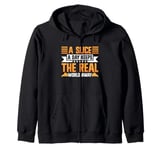 A Slice a Day Keeps the Real World Away Pizza Birthday Zip Hoodie