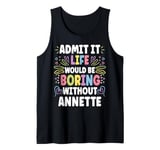 ANNETTE Personalized Name Funny Cute Custom ANNETTE Name Tank Top