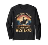 I Just Want To Take Naps And Watch Westerns Retro Vintage Long Sleeve T-Shirt