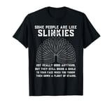 Some people are like Slinkies Funny Sarcastic Cool Person T-Shirt