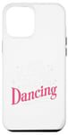 Coque pour iPhone 14 Pro Max Cours de danse I Feel Better When I'm Dancing