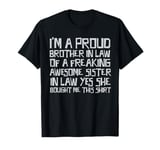 proud brother in law of a freaking awesome sister in law T-Shirt