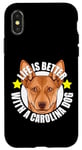 Coque pour iPhone X/XS Life Is Better With a Carolina Dog Cute Puppy Lover