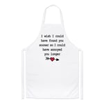 I Wish I Could Have Found You Sooner Annoyed Chefs Apron Valentines Love Cooking