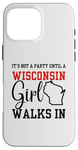 iPhone 16 Pro Max It's Not A Party Until A Wisconsin Girl Walks In Wisconsin Case