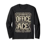 Office Ace ---- Long Sleeve T-Shirt