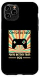 iPhone 11 Pro One Of Us Two Plays Better Than You Gaming Gamer Case