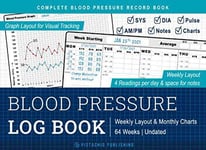 Blood Pressure Log Book Complete Blood Pressure Record Book with Charts & Gra...